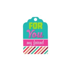 Eticheta \"For you, my friend\"