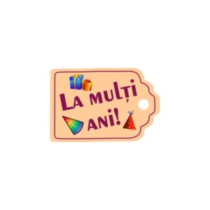 Eticheta \"La multi ani!\" mica