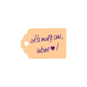 Eticheta “La multi ani, iubire <3!”