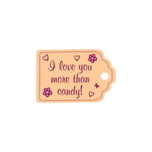 Eticheta \"I love you more than candy!\" mica
