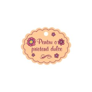 Eticheta \"Pentru o prietena dulce\" mare