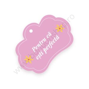 Eticheta \"Pentru ca esti perfecta\"