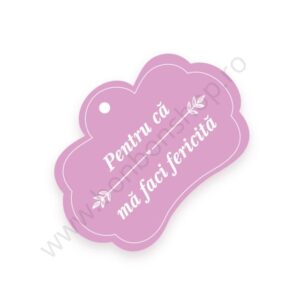 Eticheta \"Pentru ca ma faci fericita\"