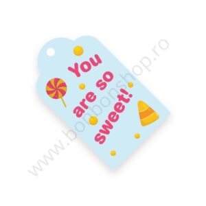 Eticheta \"You are so sweet!\" mare