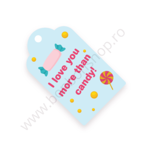 Eticheta cu bombonele „I love you more than candy”