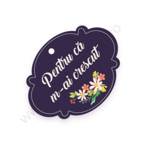 Eticheta cu motive florale „Pentru că m-ai crescut”