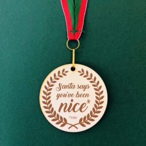 Medalie gravată - Santa Says You\'ve Been Nice (To Him)